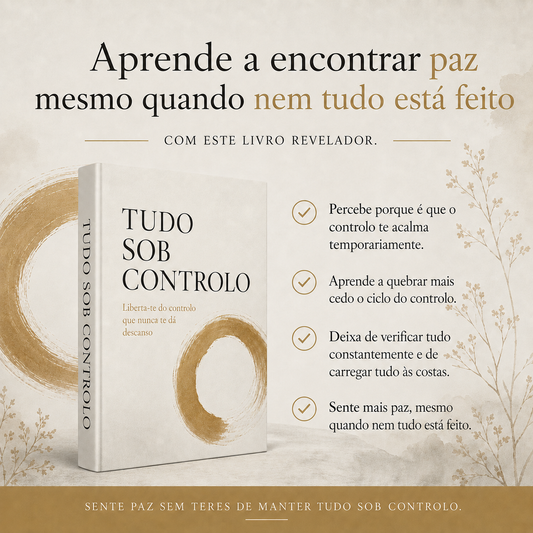 Tudo Sob Controlo : Liberta-te do controlo que nunca te dá descanso