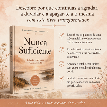Nunca Suficiente: Liberta-te de uma mãe narcisista